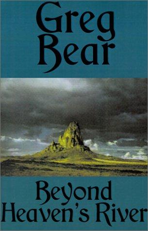 Greg Bear: Beyond Heaven's River (Paperback, 2001, eReads.com)