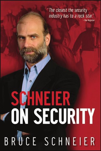Bruce Schneier: Schneier on security (2008, Wiley Pub.)
