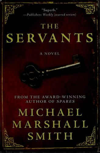 Michael Marshall Smith: The servants (2007, Eos)