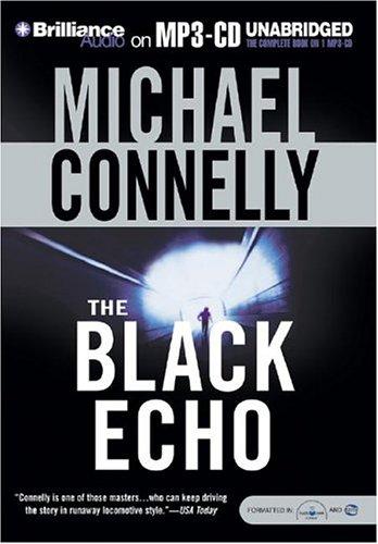 Michael Connelly: The Black Echo (Harry Bosch) (AudiobookFormat, 2004, Brilliance Audio on MP3-CD)