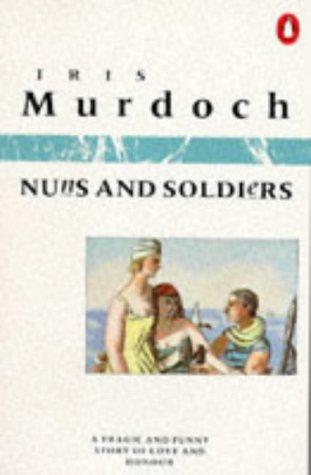 Iris Murdoch: Nuns and Soldiers (Paperback, 1990, Penguin (Non-Classics))