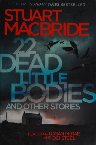 Stuart MacBride: 22 dead little bodies and other stories (2015)