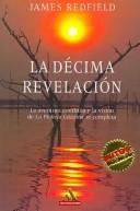 James Redfield: La decima revelacion/ The Tenth Insight (Hardcover, Spanish language, 2001, Grijalbo Mondadori Sa)