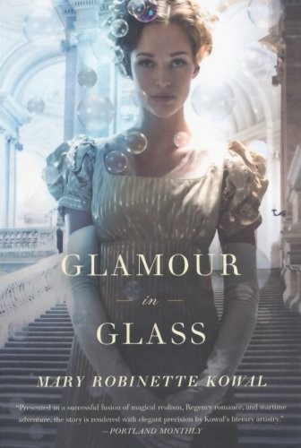 Mary Robinette Kowal: GLAMOUR IN GLASS (Paperback, Tor Trade)