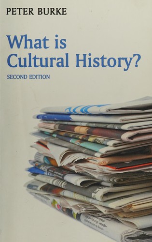 Peter Burke: What is cultural history? (2008, Polity Press, Polity)