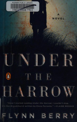 Flynn Berry: Under the Harrow (2016, Penguin Books)