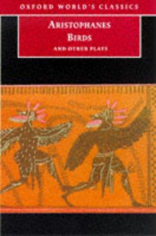 Aristophanes: Birds and Other Plays (Oxford World's Classics) (1999, Oxford University Press, USA)