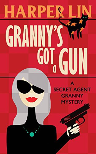 Harper Lin: Granny's Got a Gun (Paperback, 2017, Harper Lin Books)