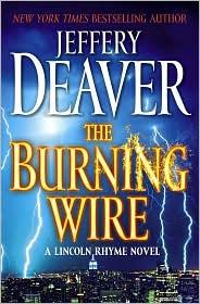 Jeffery Deaver: The Burning Wire (Hardcover, 2010, Simon & Schuster)
