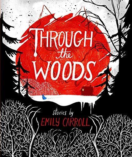 Emily Carroll: Through the Woods