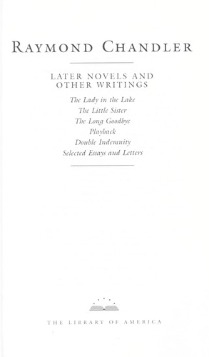 Raymond Chandler: Later novels and other writings (1995, Library of America)