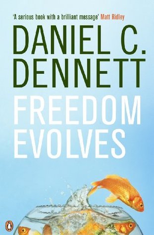 Daniel C. Dennett: Freedom Evolves (2004, Penguin (Non-Classics))