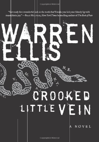 Warren Ellis: Crooked Little Vein (Hardcover, 2007, William Morrow)