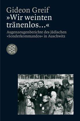 Gideon Greif: "Wir weinten tränenlos..." (Paperback, German language, 1999, Fischer Taschenbuch Verlag)