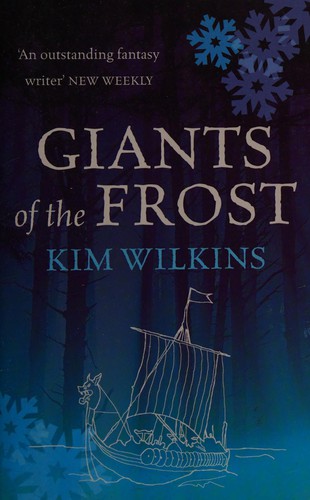 Kim Wilkins: Giants of the frost (2005, Gollancz, Orion Publishing Group, Limited)