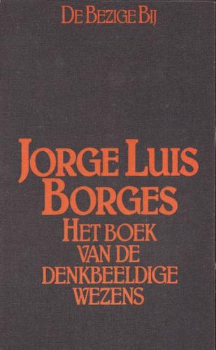 Jorge Luis Borges, Margarita Guerrero: Het Boek van de Denkbeeldige Wezens (Paperback, Dutch language, 1976, De Bezige Bij)