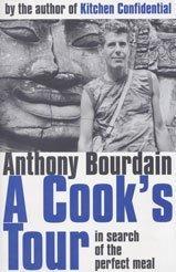 Anthony Bourdain: A Cook's Tour (Hardcover, 2001, Bloomsbury Publishing PLC)