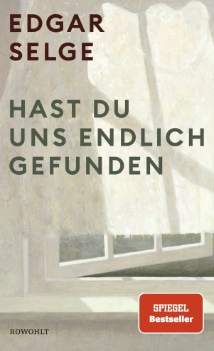Edgar Selge: Hast du uns endlich gefunden (Hardcover, German language, Rowohlt)