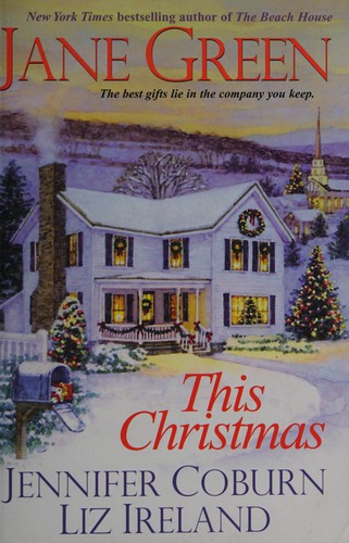 Jane Green, Liz Ireland, Jennifer Coburn: This Christmas (2009, Kensington Pub.)