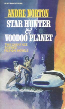 Andre Norton: Voodoo Planet & Star Hunter (Paperback, 1968, Ace Books)