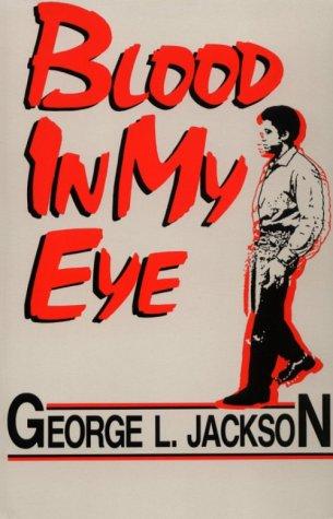 George L. Jackson, George L. Jackson: Blood in My Eye (Paperback, 1990, Black Classic Press)