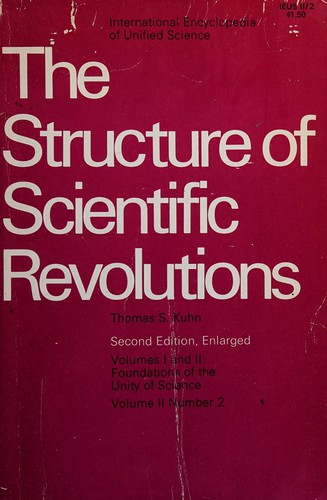 Thomas Kuhn: The structure of scientific revolution (1970)