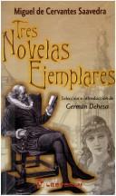 Miguel de Cervantes Saavedra: Tres novelas ejemplares (Paperback, Spanish language, 2000, Editorial Lectorum)