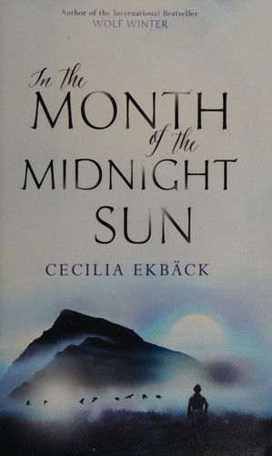 Cecilia Ekbäck: In the month of the midnight sun (2016)