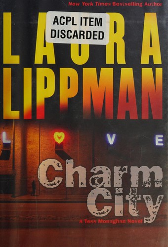 Laura Lippman: Charm City (Hardcover, 2007, William Morrow)