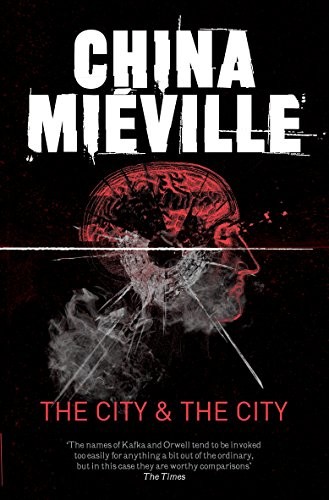 China Miéville: The City & the City (Paperback, 2011, imusti, Pan Publishing)