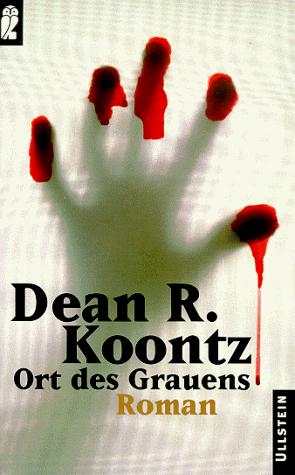 Dean R. Koontz: Ort des Grauens. (Paperback, 1999, Ullstein Buchverlage GmbH & Co. KG / Ullstein Tas)