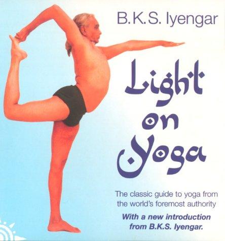 B.K.S. Iyengar: Light on Yoga (Paperback, 2001, HarperCollins Publishers Ltd)