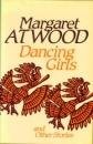 Margaret Atwood: Dancing girls and other stories (1982, J. Cape)