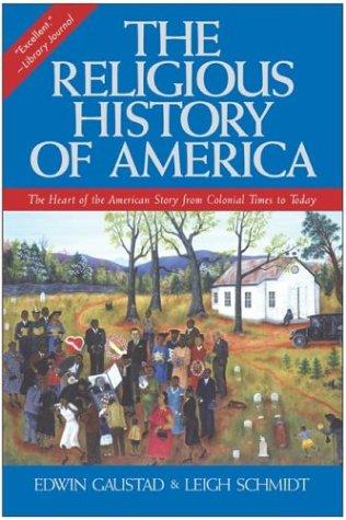 Edwin S. Gaustad, Leigh Schmidt: The Religious History of America (Paperback, 2004, HarperOne)