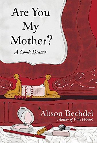 Alison Bechdel: Are You My Mother? A Comic Drama
