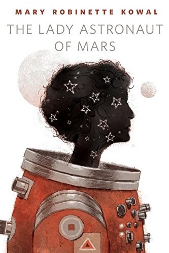 Mary Robinette Kowal, Mary Robinette Kowal: The Lady Astronaut of Mars (EBook, 2014, Tor)