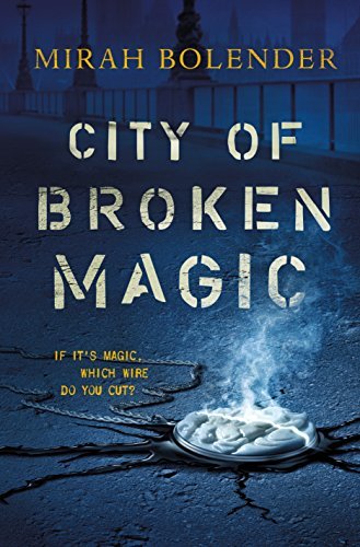 Mirah Bolender: City of Broken Magic (EBook, 2018, Tor Books)