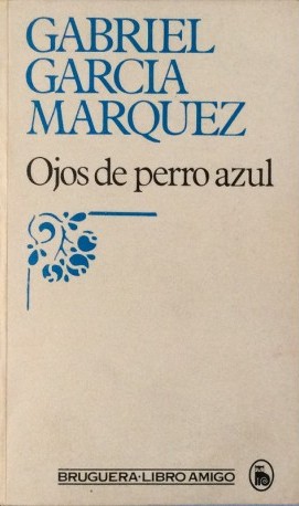 Gabriel García Márquez: Ojos de perro azul (Paperback, Spanish language, 1982, Bruguera)