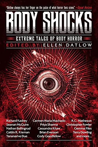 Ellen Datlow, Tananarive Due, Terry Dowling, Brian Evenson, Nathan Ballingrud, Edward Bryant, Simon Bestwick, Michael Blumlein, Ray Cluley, Pat Cadigan: Body Shocks (Paperback, 2021, Tachyon Publications)