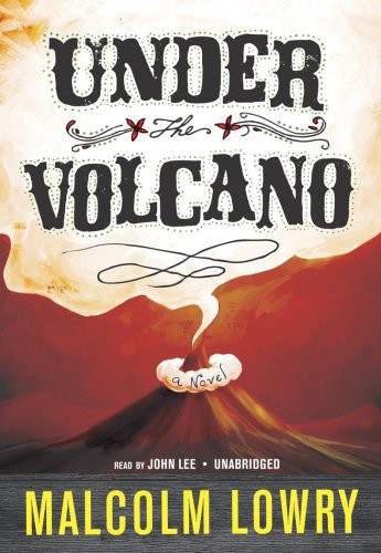John Lee, Malcolm Lowry: Under the Volcano (Hardcover, 2009, Blackstone Audiobooks, Blackstone Audio, Inc.)