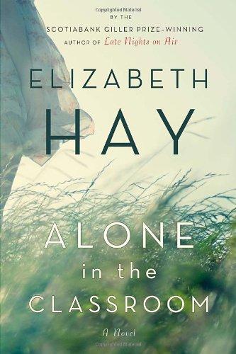 Elizabeth Hay: Alone in the Classroom (2011)