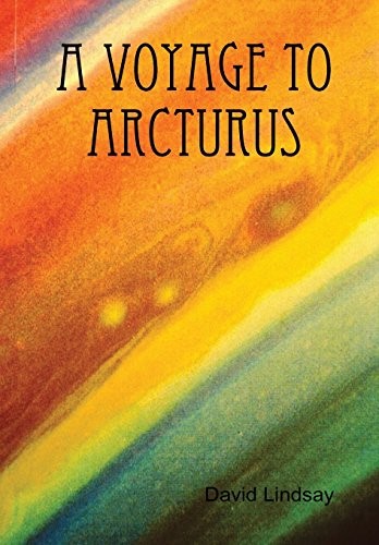 David Lindsay: A Voyage to Arcturus (Hardcover, 2014, Lulu.com)