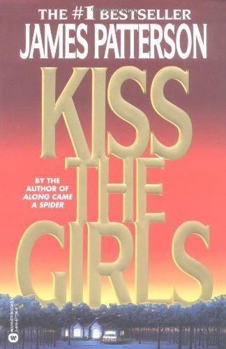 James Patterson: Kiss the Girls (Alex Cross, #2) (2000, Warner Books)