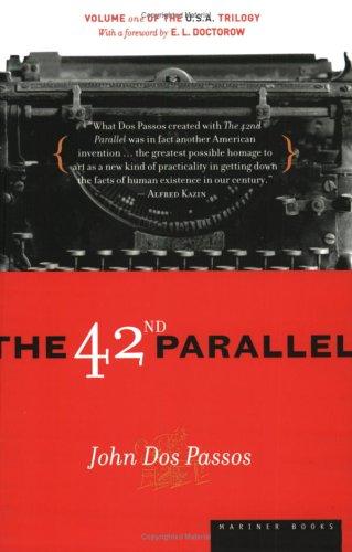 John Dos Passos: The 42nd parallel (2000, Houghton Mifflin)