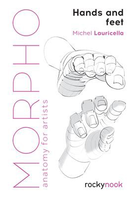 Michel Lauricella: Morpho: Hands and Feet (Paperback, 2019, Rocky Nook)