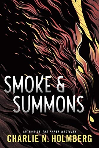 Charlie N. Holmberg: Smoke and Summons (Hardcover, 2019, 47North)