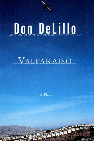 Don DeLillo: Valparaiso (Hardcover, 1999, Scribner)