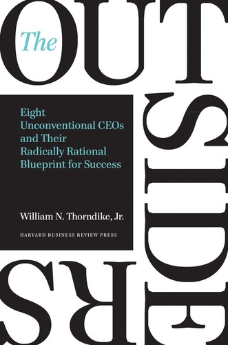 William Thorndike: The outsiders (2012, Harvard Business Review Press)