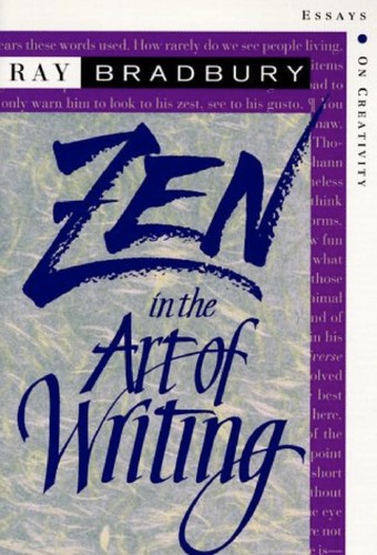 Ray Bradbury: Zen in the art of writing (Paperback, 1996, Joshua Odell Editions)
