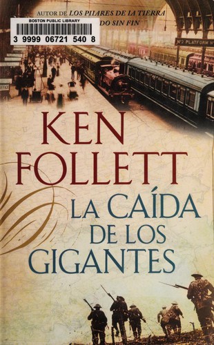 Ken Follett: La caída de los gigantes (Spanish language, 2010, Vintage Español)